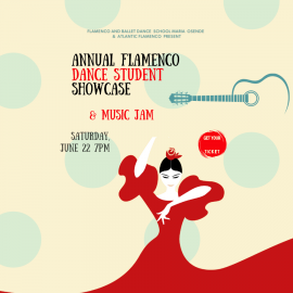 ANNUAL FLAMENCO STUDENT SHOWCASE & MUSICAL JAM ANNUAL FLAMENCO STUDENT SHOWCASE & MUSICAL JAM